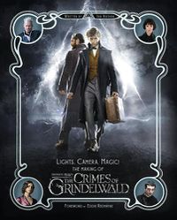 Cover image for Lights, Camera, Magic! - The Making of Fantastic Beasts: The Crimes of Grindelwald