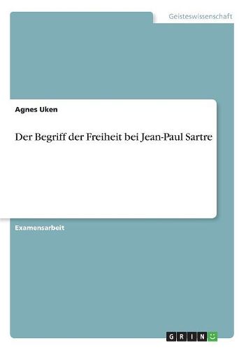 Der Begriff Der Freiheit Bei Jean-Paul Sartre