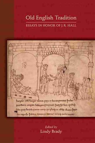 Old English Tradition - Essays in Honor of J. R. Hall