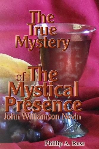 Cover image for The True Mystery of The Mystical Presence