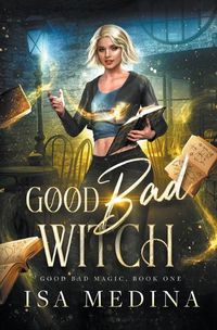 Cover image for Good Bad Witch