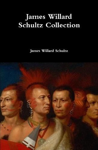 James Willard Schultz Collection