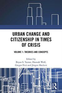 Cover image for Urban Change and Citizenship in Times of Crisis: Volume 1: Theories and Concepts