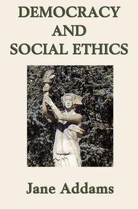 Cover image for Democracy and Social Ethics