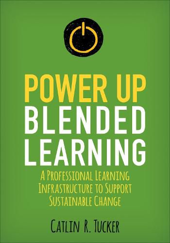 Cover image for Power Up Blended Learning: A Professional Learning Infrastructure to Support Sustainable Change