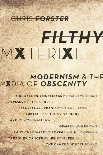 Cover image for Filthy Material: Modernism and the Media of Obscenity