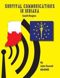 Cover image for Survival Communications in Indiana: South Region