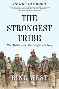 Cover image for The Strongest Tribe: War, Politics, and the Endgame in Iraq