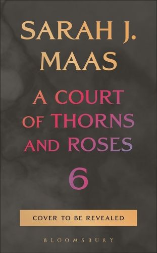 Cover image for A Court of Thorns and Roses 6