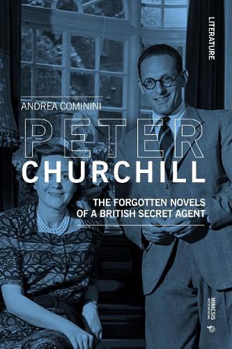 Cover image for Peter Churchill: The forgotten novels of a British secret agent