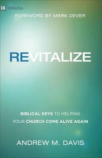 Cover image for Revitalize - Biblical Keys to Helping Your Church Come Alive Again