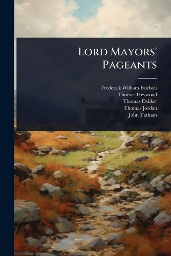 Cover image for Lord Mayors' Pageants