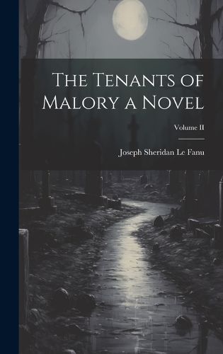 Cover image for The Tenants of Malory a Novel; Volume II