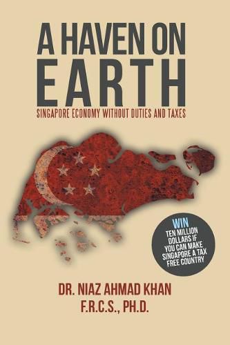 Cover image for A Haven on Earth: Singapore Economy Without Duties and Taxes