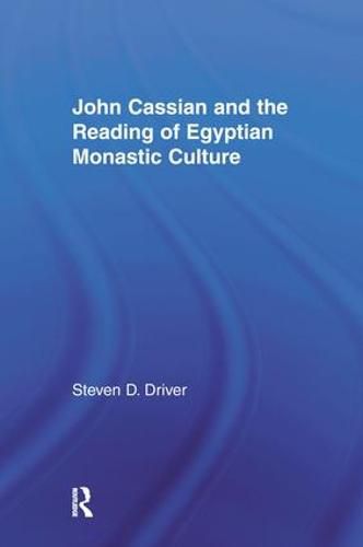 Cover image for John Cassian and the Reading of Egyptian Monastic Culture