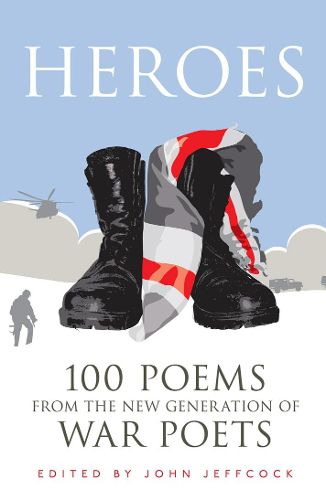 Cover image for Heroes: 100 Poems from the New Generation of War Poets