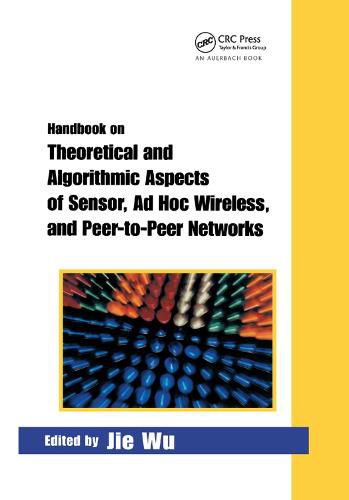 Cover image for Handbook on Theoretical and Algorithmic Aspects of Sensor, Ad Hoc Wireless, and Peer-to-Peer Networks