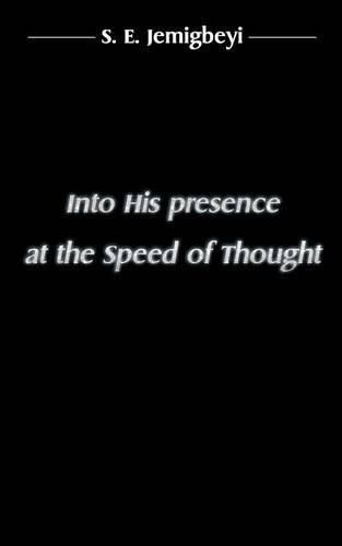 Cover image for Into His presence at the Speed of Thought