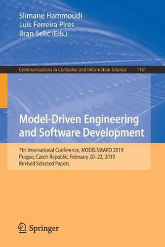 Cover image for Model-Driven Engineering and Software Development: 7th International Conference, MODELSWARD 2019, Prague, Czech Republic, February 20-22, 2019, Revised Selected Papers