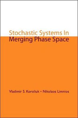 Cover image for Stochastic Systems In Merging Phase Space