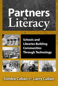 Cover image for Partners in Literacy: Schools and Libraries Building Communities Through Technology