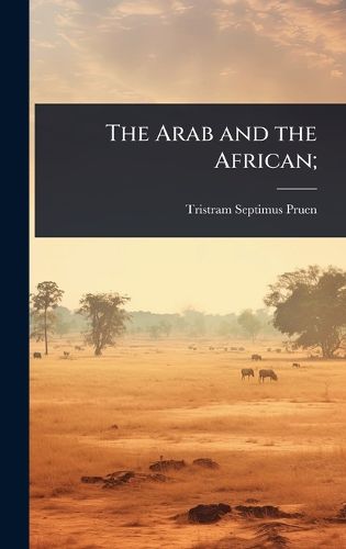 Cover image for The Arab and the African;