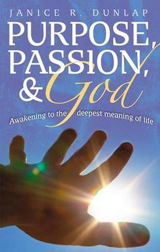 Cover image for Purpose, Passion, and God: Awakening to the Deepest Meaning of Life