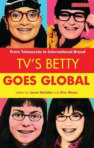 Cover image for TV's Betty Goes Global: From Telenovela to International Brand