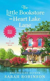 Cover image for The Little Bookstore on Heart Lake Lane