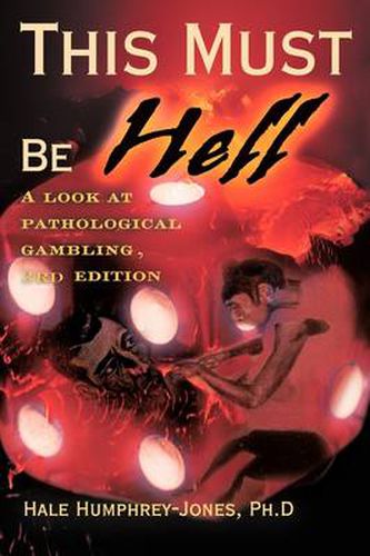 Cover image for This Must Be Hell: A Look at Pathological Gambling