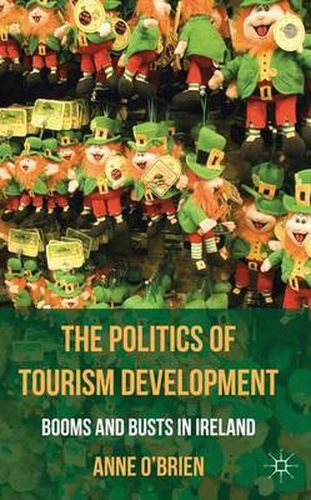 Cover image for The Politics of Tourism Development: Booms and Busts in Ireland