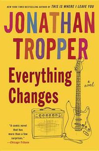 Cover image for Everything Changes: A Novel