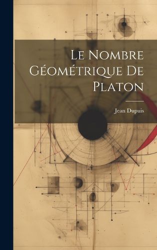 Cover image for Le Nombre Geometrique de Platon