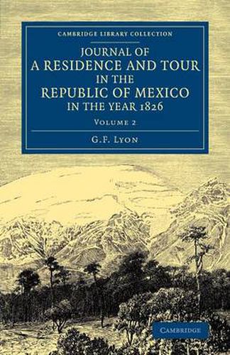 Cover image for Journal of a Residence and Tour in the Republic of Mexico in the Year 1826: With Some Account of the Mines of that Country