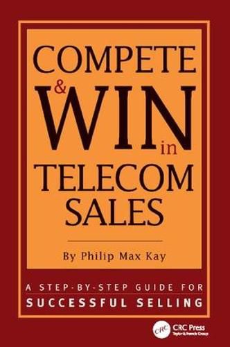 Cover image for Compete and Win in Telecom Sales: A Step-by -Step Guide for Successful Selling