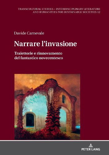 Cover image for Narrare l'Invasione: Traiettorie E Rinnovamento del Fantastico Novecentesco