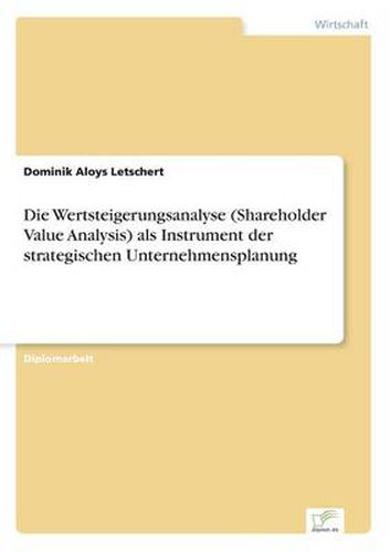 Cover image for Die Wertsteigerungsanalyse (Shareholder Value Analysis) als Instrument der strategischen Unternehmensplanung