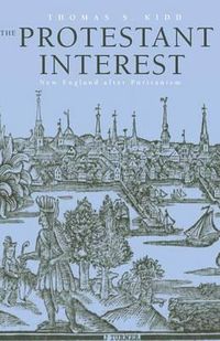 Cover image for The Protestant Interest: New England After Puritanism