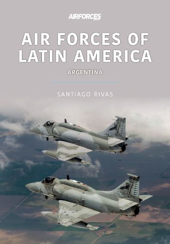 Cover image for Air Forces of Latin America: Argentina