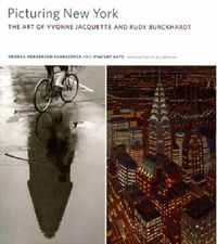 Cover image for Picturing New York: The Art of Yvonne Jacquette and Rudy Burckhardt