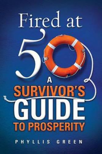 Cover image for Fired at Fifty: A Survivor's Guide to Prosperity