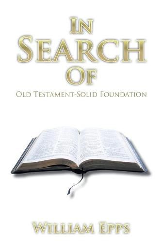 Cover image for In Search Of: Old Testament-Solid Foundation