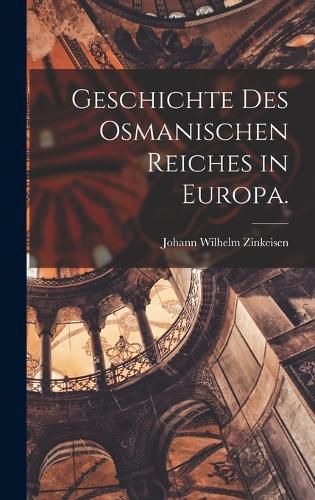 Cover image for Geschichte des osmanischen Reiches in Europa.