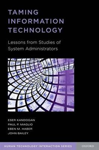 Cover image for Taming Information Technology: Lessons from Studies of System Administrators