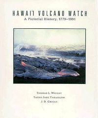 Cover image for Hawai'i Volcano Watch: A Pictorial History, 1779-1991