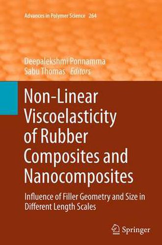 Cover image for Non-Linear Viscoelasticity of Rubber Composites and Nanocomposites: Influence of Filler Geometry and Size in Different Length Scales