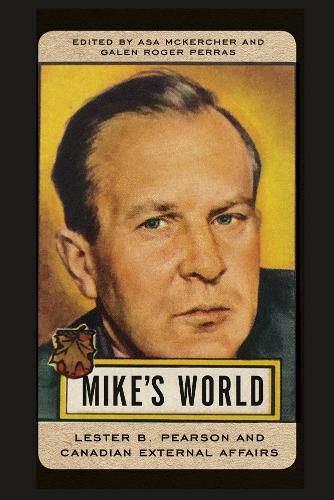 Mike's World: Lester B. Pearson and Canadian External Affairs