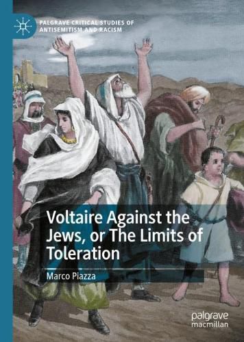Cover image for Voltaire Against the Jews or the Limits of Toleration