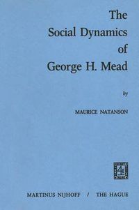 Cover image for The Social Dynamics of George H. Mead