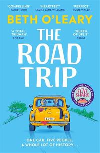 Cover image for The Road Trip: The utterly heart-warming and joyful novel from the author of The Flatshare